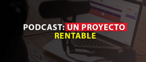 Podcast: Un proyecto Rentable