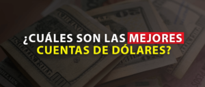 Mejores cuentas de ahorro en dólares en el Perú