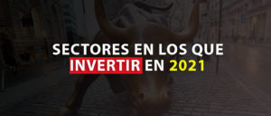 Sectores para invertir en 2021