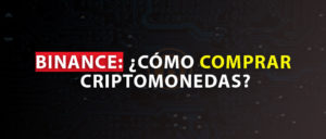 BINANCE CÓMO COMPRAR CRIPTOMONEDAS